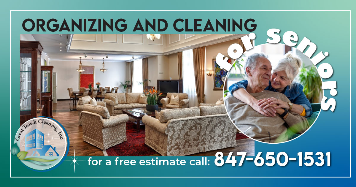 Organizing and cleaning for seniors by Great Touch Cleaning. For a free estimate call 847-650-1531
